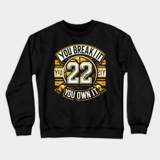 You Break it You own it Clark 22 Crewneck Sweatshirt